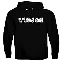 Do Not Call Me Childish. I Am A Dragon Warrior - Men's Soft & Comfortable Pullover Hoodie