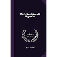 Sleep, Insomnia, and Hypnotics Sleep, Insomnia, and Hypnotics Hardcover Paperback