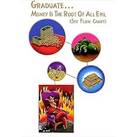 Designer Greetings Money is the Root of All Evil Funny/Humorous Graduation Congratulations Card