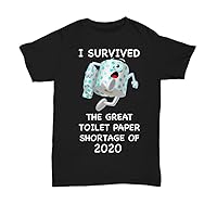 I Survived The Toilet Paper Shortage of 2020 Funny toulet Novelty Father Tshirt - Unisex Tee