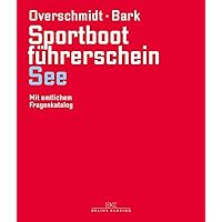 Sportbootführerschein See: Mit amtlichem Fragenkatalog Sportbootführerschein See: Mit amtlichem Fragenkatalog Hardcover