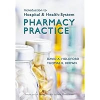 Introduction to Hospital and Health-System Pharmacy Practice Introduction to Hospital and Health-System Pharmacy Practice Paperback