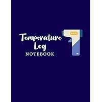 Temperature Log Notebook: Temperature Log Book for Customers - Guest Temperature Tracker - Blue Cover Design
