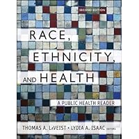 Race, Ethnicity, and Health: A Public Health Reader (Public Health/Vulnerable Populations) Race, Ethnicity, and Health: A Public Health Reader (Public Health/Vulnerable Populations) eTextbook Paperback