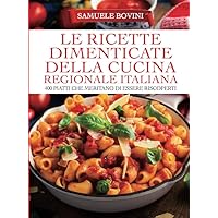 Le ricette dimenticate della cucina regionale italiana (Italian Edition) Le ricette dimenticate della cucina regionale italiana (Italian Edition) Paperback Kindle