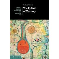 The Rebirth of Territory (Cambridge Studies in International and Comparative Law) The Rebirth of Territory (Cambridge Studies in International and Comparative Law) Kindle Hardcover