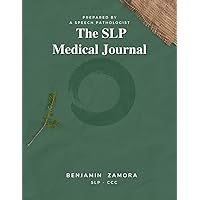 My SLP Medical Journal: Speech Medical Tracking Journal For Speech Language Pathologists