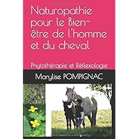 Naturopathie pour le Bien-être de l'homme et du cheval: Phytothérapie et Réflexologie (French Edition)