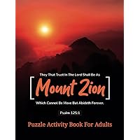 They That Trust In The Lord Shall Be As Mount Zion Word Search Puzzle Activity Book: Faith Building Spiritual Word Finder Activity Book For Adults, ... Stuffer & Holiday Gift For Friends & Family They That Trust In The Lord Shall Be As Mount Zion Word Search Puzzle Activity Book: Faith Building Spiritual Word Finder Activity Book For Adults, ... Stuffer & Holiday Gift For Friends & Family Paperback