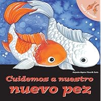 Cuidemos a Nuestro Nuevo Pez/ Let's Take Care of Our New Fish (Cuidar y Proteger/ Let's Take Care Of) (Spanish Edition) Cuidemos a Nuestro Nuevo Pez/ Let's Take Care of Our New Fish (Cuidar y Proteger/ Let's Take Care Of) (Spanish Edition) Paperback