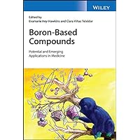 Boron-Based Compounds: Potential and Emerging Applications in Medicine Boron-Based Compounds: Potential and Emerging Applications in Medicine Kindle Hardcover