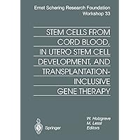 Stem Cells from Cord Blood, in Utero Stem Cell Development and Transplantation-Inclusive Gene Therapy (Ernst Schering Foundation Symposium Proceedings Book 33) Stem Cells from Cord Blood, in Utero Stem Cell Development and Transplantation-Inclusive Gene Therapy (Ernst Schering Foundation Symposium Proceedings Book 33) Kindle Hardcover Paperback