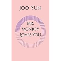 Mr. Monkey Loves You Mr. Monkey Loves You Paperback