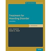 Treatment for Hoarding Disorder: Workbook (Treatments That Work) Treatment for Hoarding Disorder: Workbook (Treatments That Work) Paperback Kindle