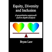 Equity, Diversity & Inclusion: A quantitative approach and in-depth analysis