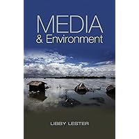 Media and Environment: Conflict, Politics and the News Media and Environment: Conflict, Politics and the News Hardcover Paperback