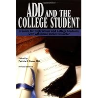 ADD and the College Student: A Guide for High School and College Students with Attention Deficit Disorder ADD and the College Student: A Guide for High School and College Students with Attention Deficit Disorder Paperback