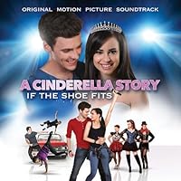 A Cinderella Story: If the Shoe Fits Soundtrack A Cinderella Story: If the Shoe Fits Soundtrack Audio CD MP3 Music