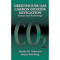 Greenhouse Gas Carbon Dioxide Mitigation: Science and Technology Greenhouse Gas Carbon Dioxide Mitigation: Science and Technology Hardcover Paperback
