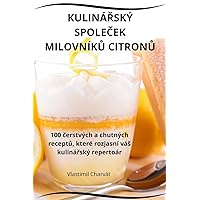 KulináŘský SpoleČek MilovníkŮ CitronŮ (Czech Edition)