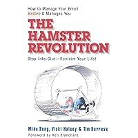 The Hamster Revolution: How to Manage Your Email Before It Manages You (Bk Business) The Hamster Revolution: How to Manage Your Email Before It Manages You (Bk Business) Paperback Audible Audiobook Hardcover Audio CD