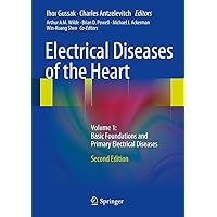 Electrical Diseases of the Heart: Volume 1: Basic Foundations and Primary Electrical Diseases Electrical Diseases of the Heart: Volume 1: Basic Foundations and Primary Electrical Diseases Kindle Hardcover Paperback