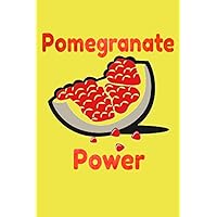 Pomegranate Power: Fruit and Pomegranate Smoothie Recipes Lined Lournal
