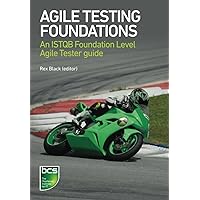 Agile Testing Foundations: An ISTQB Foundation Level Agile Tester guide Agile Testing Foundations: An ISTQB Foundation Level Agile Tester guide Paperback Kindle