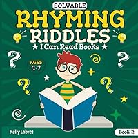 Solvable Rhyming Riddles for Kids Ages 4-7: I Can Read Books My First | Rhyming Children's Book | Beginning Reader Book for Boys and Girls (Fun Books for Beginner Readers) Solvable Rhyming Riddles for Kids Ages 4-7: I Can Read Books My First | Rhyming Children's Book | Beginning Reader Book for Boys and Girls (Fun Books for Beginner Readers) Paperback Kindle