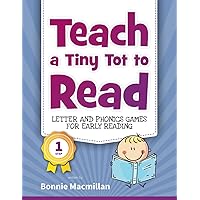 Teach a Tiny Tot to Read: Letter and Phonics Games for Early Reading Teach a Tiny Tot to Read: Letter and Phonics Games for Early Reading Paperback