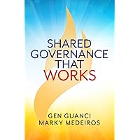 Shared Governance that Works Shared Governance that Works Paperback Kindle