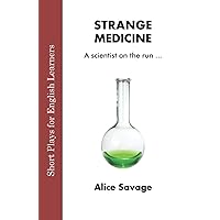 Strange Medicine (Short Plays for English Learners) Strange Medicine (Short Plays for English Learners) Paperback Kindle