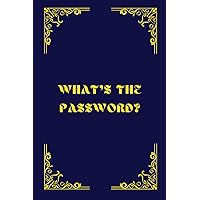 What's the Password? Password Book Alphabetical for Seniors: LARGE PRINT: Gift for Mom, Dad, Grandma, Grandpa, Men, Women, Parents and Grandparents