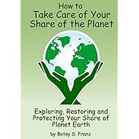 How to Take Care of Your Share of the Planet How to Take Care of Your Share of the Planet Paperback