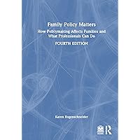 Family Policy Matters: How Policymaking Affects Families and What Professionals Can Do Family Policy Matters: How Policymaking Affects Families and What Professionals Can Do Hardcover Kindle Paperback
