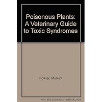 Poisonous Plants: A Veterinary Guide to Toxic Syndromes