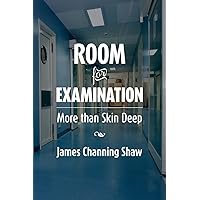 Room For Examination: More than Skin Deep Room For Examination: More than Skin Deep Paperback Kindle Mass Market Paperback