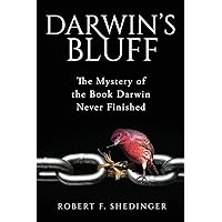 Darwin's Bluff: The Mystery of the Book Darwin Never Finished Darwin's Bluff: The Mystery of the Book Darwin Never Finished Paperback Kindle