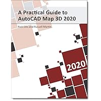 A Practical Guide to AutoCAD Map 3D 2020 A Practical Guide to AutoCAD Map 3D 2020 Spiral-bound