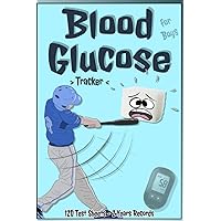 Blood Glucose Tracker for Boys: 120 Test Sheets - 2 Years Records