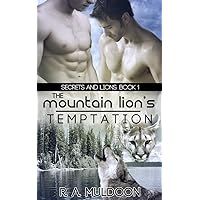 The Mountain Lion's Temptation: M/M Paranormal Shifter Erotic Romance (Secrets and Lions Book 1) The Mountain Lion's Temptation: M/M Paranormal Shifter Erotic Romance (Secrets and Lions Book 1) Kindle