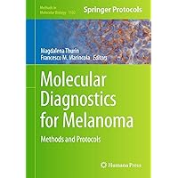 Molecular Diagnostics for Melanoma: Methods and Protocols (Methods in Molecular Biology, 1102) Molecular Diagnostics for Melanoma: Methods and Protocols (Methods in Molecular Biology, 1102) Hardcover Paperback