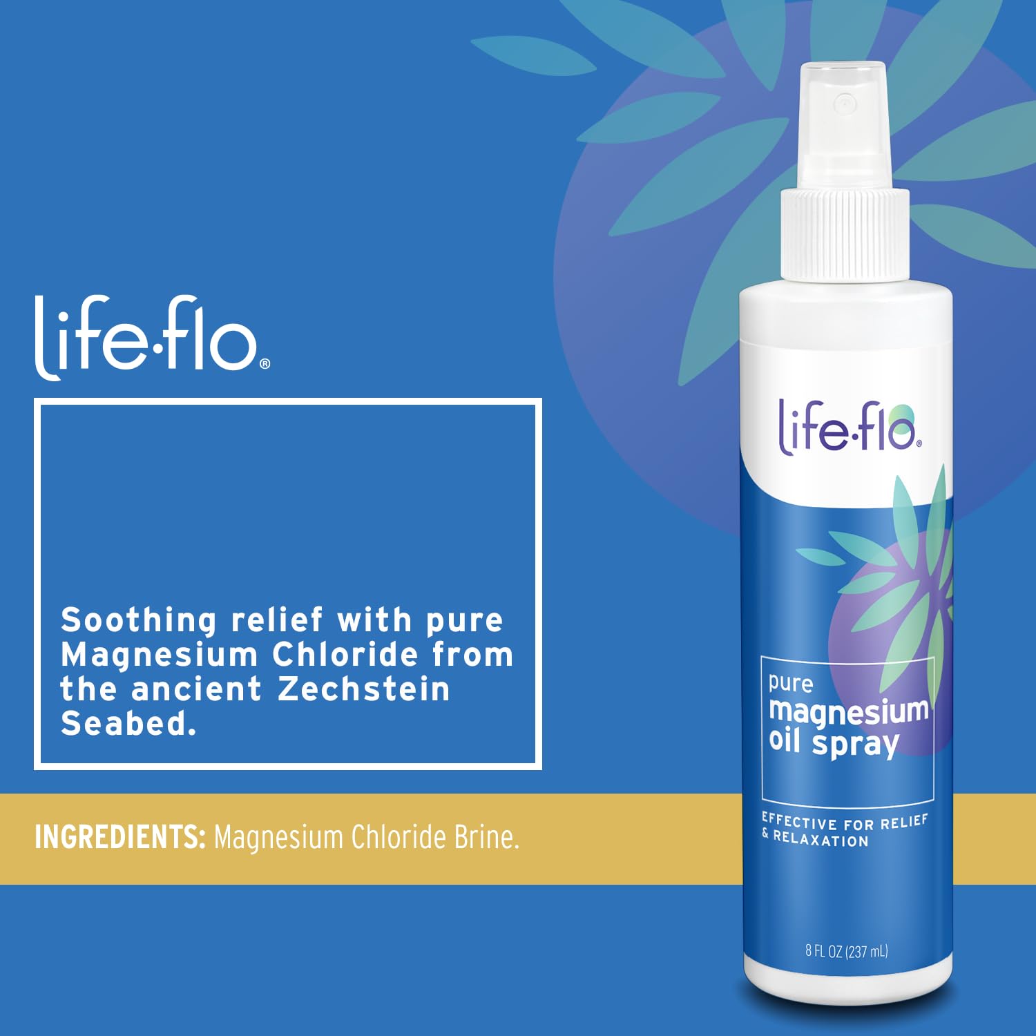 Life-flo Pure Magnesium Oil Spray w/Concentrated Magnesium Chloride from The Zechstein Seabed, Calming Relief and Relaxation, Soothes Muscles and Joints, 60-Day Guarantee, Not Tested on Animals, 8oz