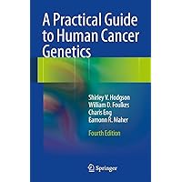 A Practical Guide to Human Cancer Genetics A Practical Guide to Human Cancer Genetics Kindle Hardcover Paperback