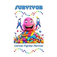 Survivor - Cancer Fighter Planner: Treatment, Symptoms, Medication, and Thoughts Organizer Survivor - Cancer Fighter Planner: Treatment, Symptoms, Medication, and Thoughts Organizer Paperback