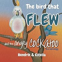 The bird that FLEW and the angry COCKATOO (Blue Fork Rhymes)
