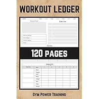 Workout Ledger: Fitness Journal and Workout Planner for Men: Log Book to Track Weight Lifting, Muscle Gain, Home Gym Exercises and Bodybuilding Progress