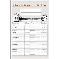 vehicle maintenance checklist: a good vehicle maintenance and repairs log book, vehicle mileage journal book/ log book, car/truck log book, track maintenance, repairs, oil change, tires record book