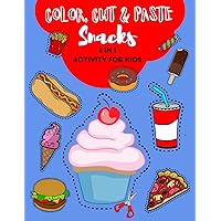 Color, Cut and Paste Snacks Activity for Kids: Dive into Snack Paradise! Over 50 Scrumptious Adventures - Colour, Cut & Paste Your Way to Learning ... Magical Activity Book for Happy Young Minds!