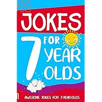 Jokes for 7 Year Olds: Awesome Jokes for 7 Year Olds : Birthday - Christmas Gifts for 7 Year Olds (Funny Jokes for Kids Age 5-12) Jokes for 7 Year Olds: Awesome Jokes for 7 Year Olds : Birthday - Christmas Gifts for 7 Year Olds (Funny Jokes for Kids Age 5-12) Paperback Kindle